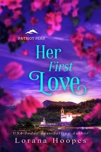 Lorana Hoopes - Her First Love - Patriot Peak, #2.