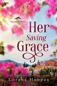  Lorana Hoopes - Her Saving Grace: A Small town Christian Romance - Patriot Peak, #3.
