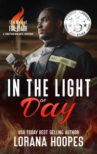  Lorana Hoopes - In the Light of Day: A Christian Romantic Suspense - The Men of Fire Beach, #7.