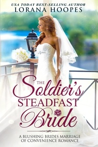  Lorana Hoopes - The Soldier's Steadfast Bride - Blushing Brides, #5.