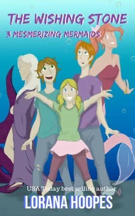 The Wishing Stone #3: Mesmerizing Mermaids