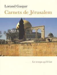 Lorand Gaspar - Carnets de Jérusalem.
