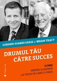 Drumul tău către succes