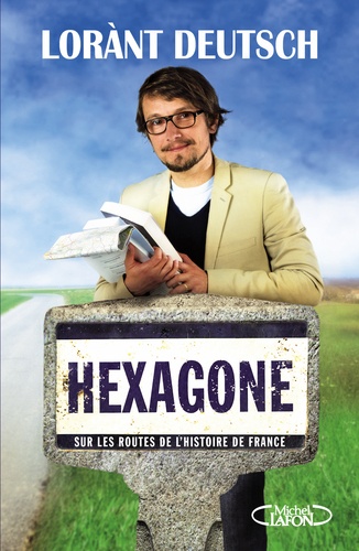 Hexagone. Sur les routes de l'Histoire de France - Occasion