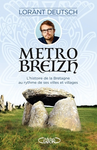 Métrobreizh. L'histoire de la Bretagne au rythme de ses villes et villages