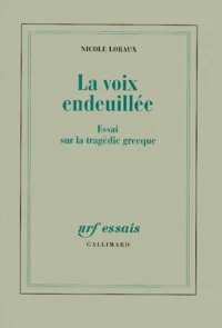 La Voix Endeuillee. Essai Sur La Tragedie Grecque