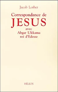CORRESPONDANCE DE JESUS AVEC ABGAR UKHAMA