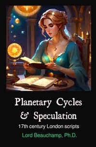  Lord Beauchamp, Ph.D. - Planetary Cycles &amp; Speculation.