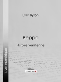  Lord Byron et Benjamin Laroche - Beppo - Histoire vénitienne.
