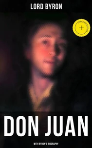 Don Juan (With Byron's Biography)