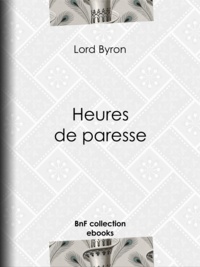 Lord Byron et Benjamin Laroche - Heures de paresse.