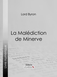  Lord Byron et Benjamin Laroche - La Malédiction de Minerve.