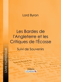  Lord Byron et Benjamin Laroche - Les Bardes de l'Angleterre et les Critiques de l'Écosse - Suivi de Souvenirs d'Horace.