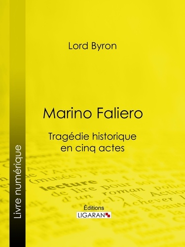  Lord Byron et Benjamin Laroche - Marino Faliero - Tragédie historique en cinq actes.