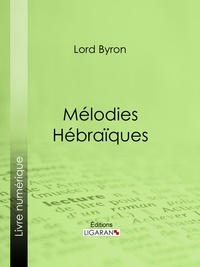  Lord Byron et Benjamin Laroche - Mélodies Hébraïques.