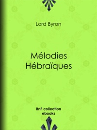 Lord Byron et Benjamin Laroche - Mélodies Hébraïques.