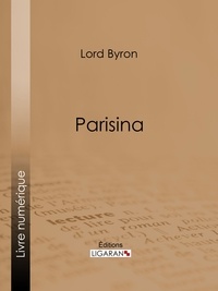  Lord Byron et Benjamin Laroche - Parisina.