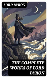 The Complete Works of Lord Byron