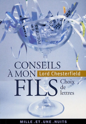  Lord Chesterfield - Conseils à mon fils.