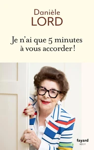 Je n'ai que cinq minutes à vous accorder