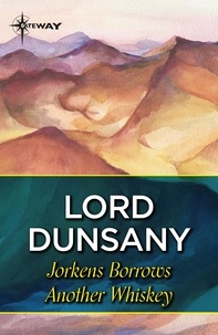 Lord Dunsany - Jorkens Borrows Another Whiskey.