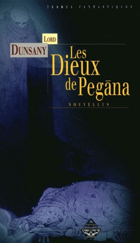  Lord Dunsany - Les Dieux De Pegana.