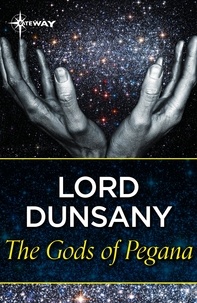Lord Dunsany - The Gods of Pegana.