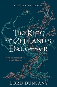 Lord Dunsany - The King of Elfland's Daughter.