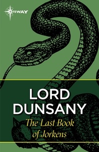 Lord Dunsany - The Last Book of Jorkens.