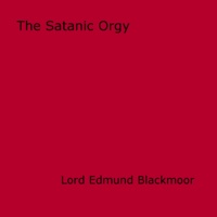 Lord Edmund Blackmoor - The Satanic Orgy.