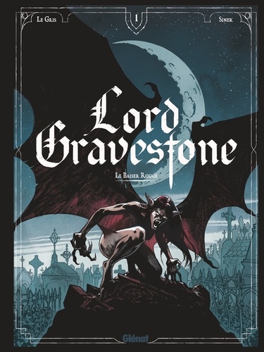 Lord Gravestone - Tome 01. Le baiser rouge