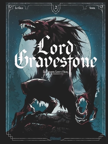 Lord Gravestone - Tome 02. Les Hauts-Loups d'Alba