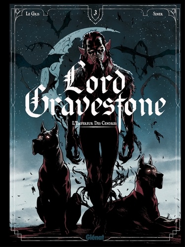 Lord Gravestone - Tome 03. L'Empereur des Cendres