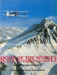 Lord James Douglas-Hamilton - Roof of the World - Man's First Flight Over Everest.