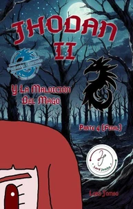 Jhodan 2, y La Maldición del Mago: Parte 4 Edición 1 (Final)