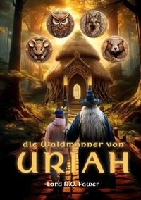 Die Waldmänner von Uriah - Eine Fantasy Kurzgeschichte