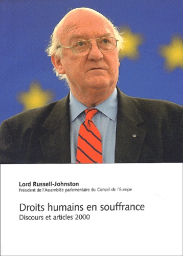  Lord Russell-Johnston - Droits Humains En Souffrance. Discours Et Articles 2000.