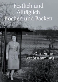Festlich und Alltäglich Kochen und Backen