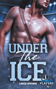 Téléchargements gratuits de livre The Players  - Tome 1, Under the Ice par Lorea Springs CHM PDF PDB (French Edition)