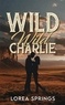 Lorea Springs - Wild Wild Charlie.