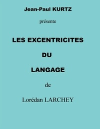Lorédan Larchey - Les excentricités du langage.