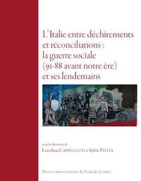 Loredana Cappelletti et Sylvie Pittia - L'Italie entre déchirements et réconciliations : la guerre sociale (91-88 avant notre ère) et ses lendemains.