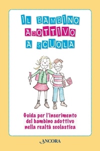 Loredana Colombo et Paola Dodde - Il bambino adottivo a scuola.