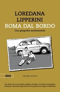 Loredana Lipperini - Roma dal bordo - Una geografia sentimentale.