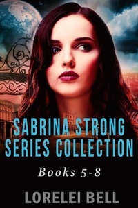 Téléchargez des livres en ligne gratuits en pdf Sabrina Strong Series Collection - Books 5-8  - Sabrina Strong Series 9798223096955 par Lorelei Bell DJVU FB2