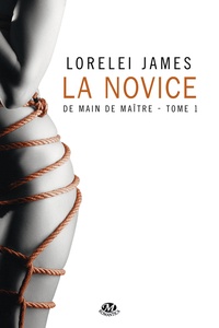 Lorelei James - De main de maître Tome 1 : La novice.