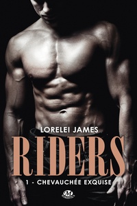 Lorelei James - Riders Tome 1 : Chevauchée exquise.