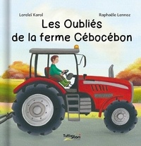 Loreleï Karol et Raphaële Lennoz - Les oubliés de la ferme Cébocébon.