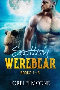  Lorelei Moone - Scottish Werebear: Books 1-3 - Scottish Werebears Boxsets, #1.