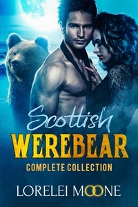  Lorelei Moone - Scottish Werebear: The Complete Collection - Scottish Werebears.